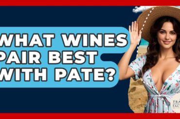 What Wines Pair Best With Pate? - France Fact File