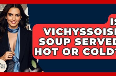 Is Vichyssoise Soup Served Hot Or Cold? - France Fact File