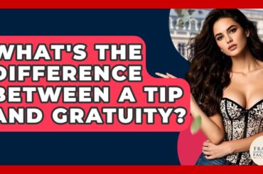 What's The Difference Between A Tip And Gratuity? - France Fact File