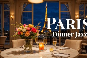 Restaurant Jazz Music | Elegant French Jazz for Romantic Evenings & Candlelit Dinners