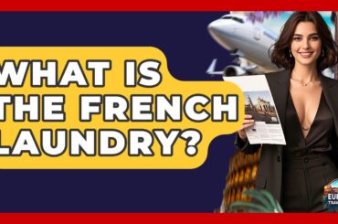 What Is The French Laundry? - Europe Travel Pros