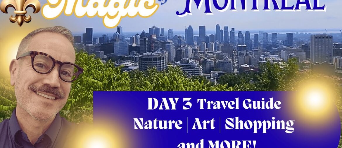 Things to Do in Montreal: Mount Royal Park, Art & French Dining:  Day 3