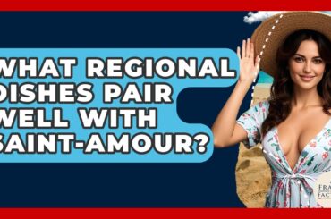 What Regional Dishes Pair Well With Saint-Amour? - France Fact File