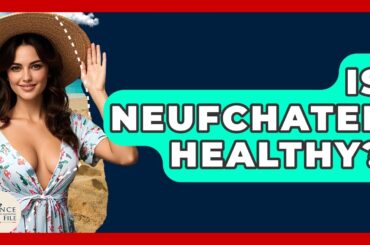 Is Neufchatel Healthy? - France Fact File