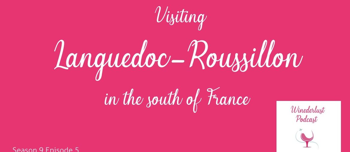 E47 - Visiting Languedoc-Roussillon in the south of France