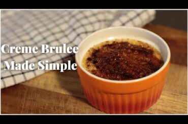 Gourmet Creme Brulee Made Simple - You Won't Believe How Easy