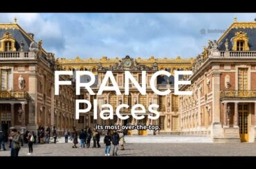 10 Most Visit Places of France