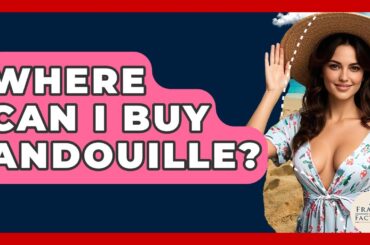 Where Can I Buy Andouille? - France Fact File