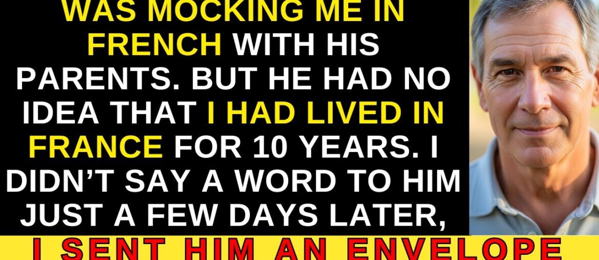 My Son-in-law Laughed At Me In French With His Parents But He Had No Idea That I Knew French… My Son-in-law Laughed At Me In French With His Parents But He Had No Idea That I Knew French...