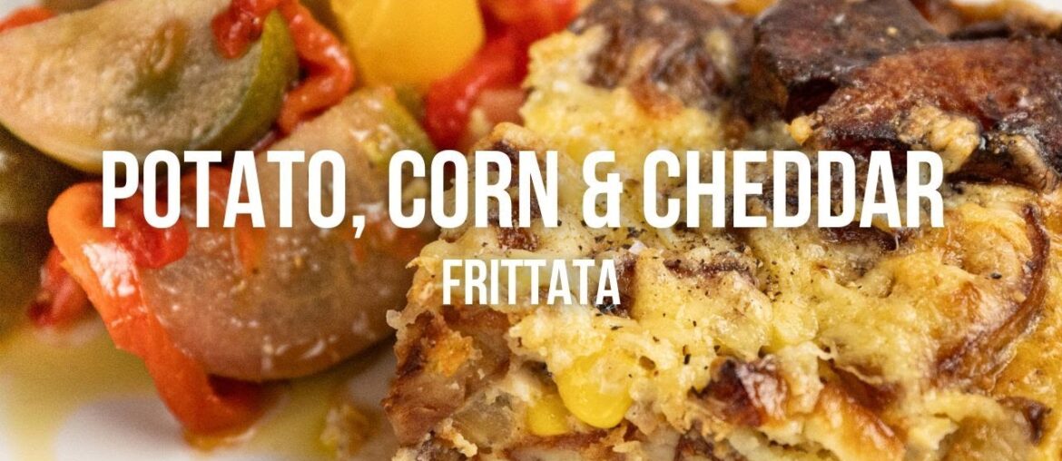 Potato, Corn and Cheddar Frittata