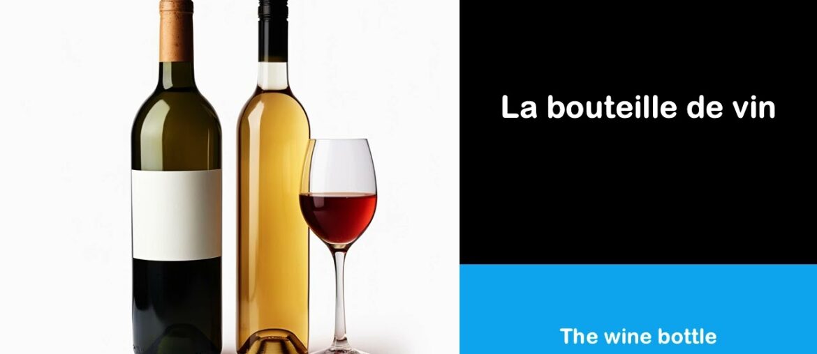 Say it in French I The wine bottle
