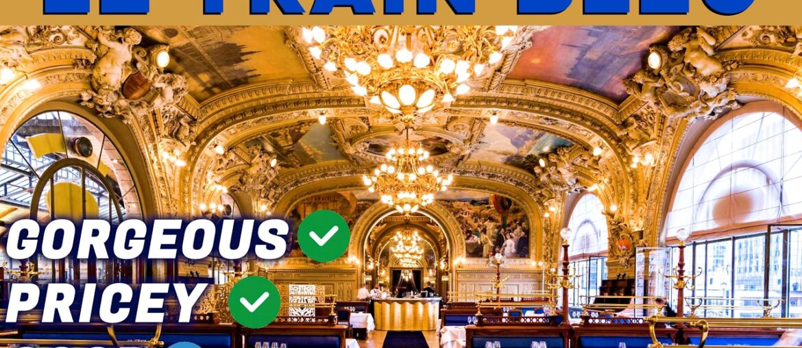 I Ate At The Most Beautiful Restaurant In Paris: Le TRAIN BLEU!