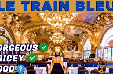I Ate At The Most Beautiful Restaurant In Paris: Le TRAIN BLEU!