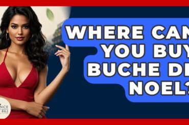 Where Can You Buy Buche De Noel? - France Fact File