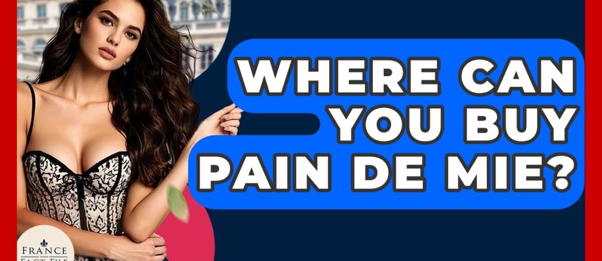 Where Can You Buy Pain De Mie? – France Fact File Where Can You Buy Pain De Mie? - France Fact File