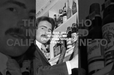 The man who introduced Californian wine to France