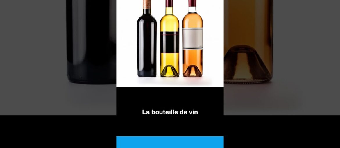 Say it in French I The wine bottle Say it in French I The wine bottle