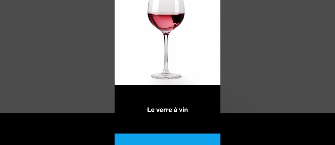 Say it in French I The wine glass Say it in French I The wine glass