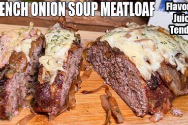FRENCH ONION SOUP MEATLOAF The Best of Both Classics