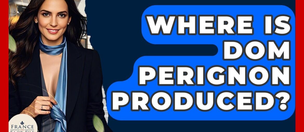 Where Is Dom Perignon Produced? – France Fact File Where Is Dom Perignon Produced? - France Fact File