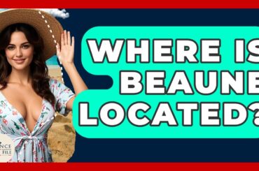 Where Is Beaune Located? - France Fact File