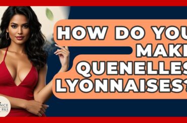 How Do You Make Quenelles Lyonnaises? - France Fact File