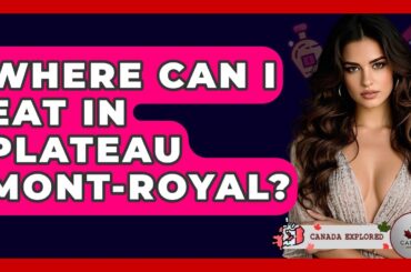 Where Can I Eat In Plateau Mont-Royal? - Canada Explored
