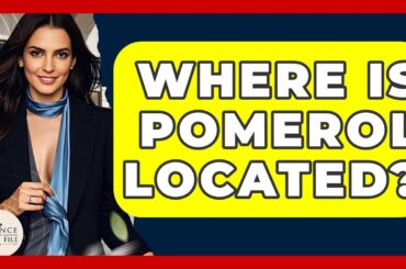 Where Is Pomerol Located? - France Fact File