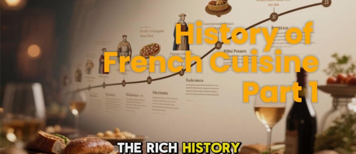 History of French Cuisine and Its Global Impact Part 1
