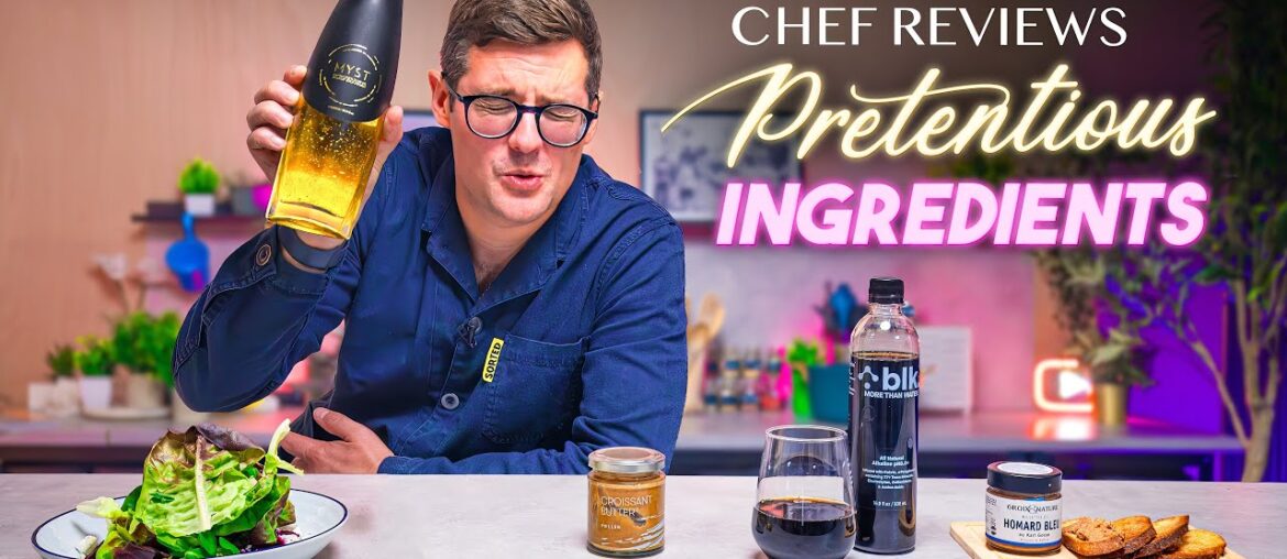 Chef Reviews Pretentious Ingredients S2 E15 | Sorted Food Chef Reviews Pretentious Ingredients S2 E15 | Sorted Food