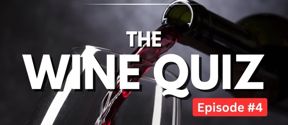 Test your WINE Knowledge with our QUIZ - WSET style wine questions (Episode #4)