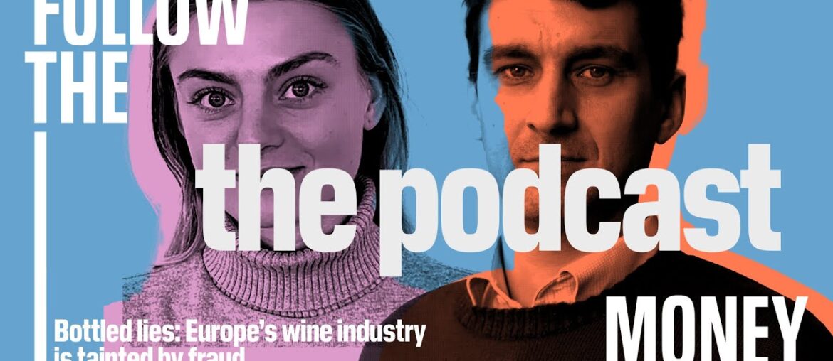 Bottled lies: Europe’s wine industry is tainted by fraud | Follow the Money, The Podcast Bottled lies: Europe’s wine industry is tainted by fraud | Follow the Money, The Podcast