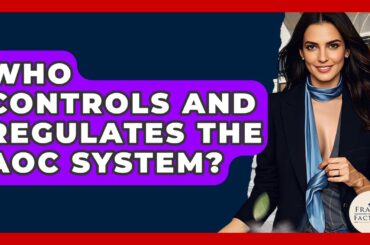 Who Controls And Regulates The AOC System? - France Fact File