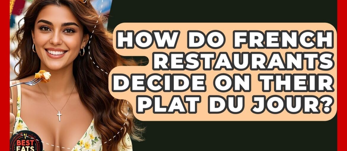 How Do French Restaurants Decide On Their Plat Du Jour? – Best Eats Worldwide How Do French Restaurants Decide On Their Plat Du Jour? - Best Eats Worldwide