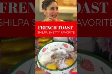 French Toast Recipe Shilpa Shetty Kundra's fav French toast #frenchtoast #kareenakapoorkhan #food