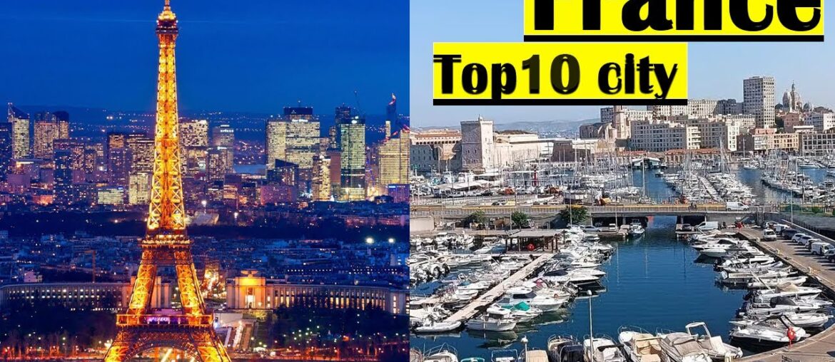 Top 10 cities of France , France travel guide, French cities to visit, France vacation, France city Top 10 cities of France , France travel guide, French cities to visit, France vacation, France city