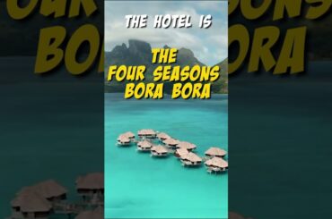 Most Expensive hotel in BORA BORA!