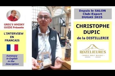 Interview de Christophe Dupic (distillerie ROZELIEURES) au Salon Club-Expert Dugas 2025