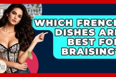 Which French Dishes Are Best For Braising? - France Fact File