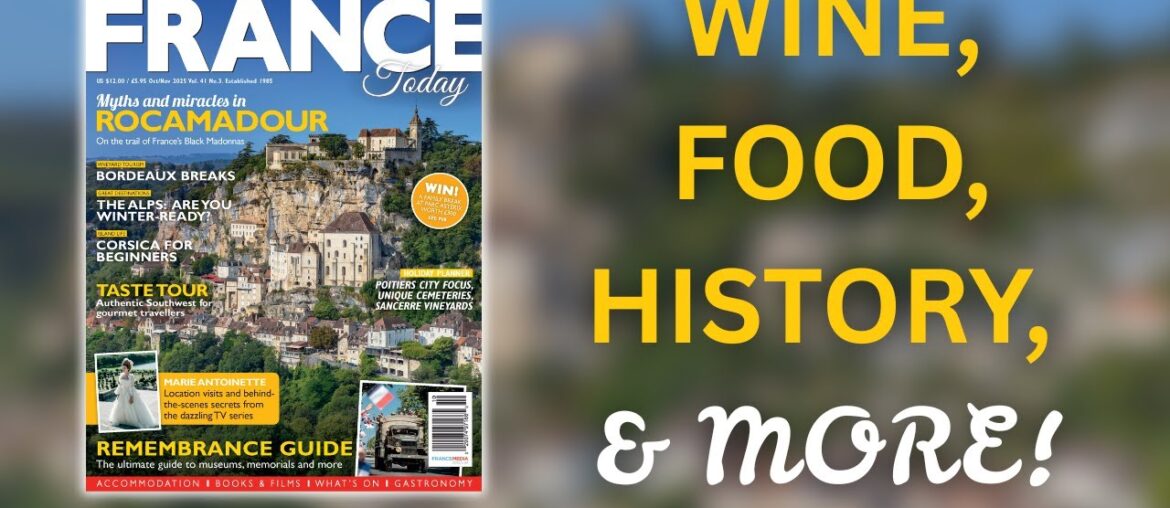 Alps, Bordeaux, Corsica + More! | France Today Magazine (Oct/Nov 2025) Alps, Bordeaux, Corsica + More! | France Today Magazine (Oct/Nov 2025)