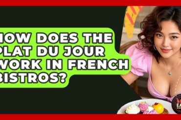 How Does The Plat Du Jour Work In French Bistros? - Best Eats Worldwide