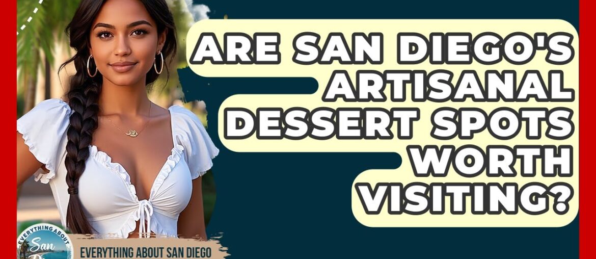 Are San Diego’s Artisanal Dessert Spots Worth Visiting? – Everything About San Diego Are San Diego's Artisanal Dessert Spots Worth Visiting? - Everything About San Diego