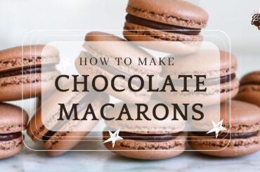 Chocolate Macarons | Easy French Recipe with Chocolate Ganache