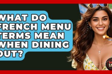 What Do French Menu Terms Mean When Dining Out? - Best Eats Worldwide