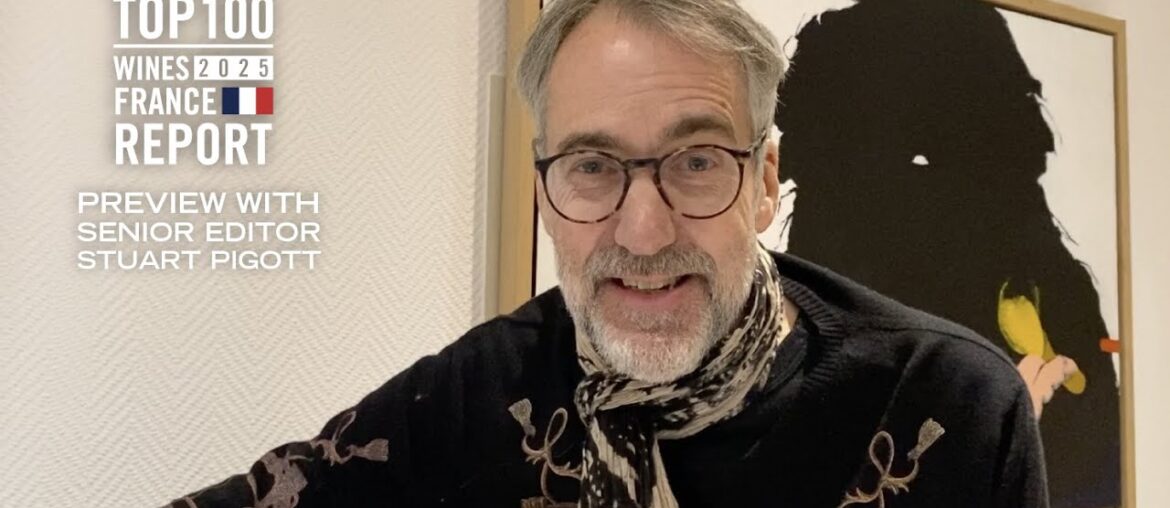 Top 100 Wines of France 2025 Report Preview With Senior Editor Stuart Pigott
