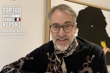 Top 100 Wines of France 2025 Report Preview With Senior Editor Stuart Pigott