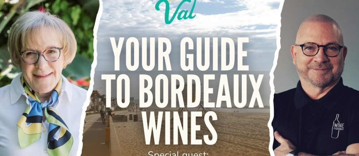 The World of Bordeaux: History, Trends & Wine Tips | SoCal with Val The World of Bordeaux: History, Trends & Wine Tips | SoCal with Val
