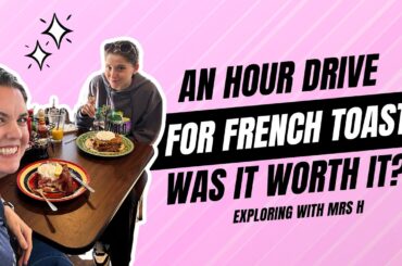 We drove over an HOUR for French toast ... was it worth it?
