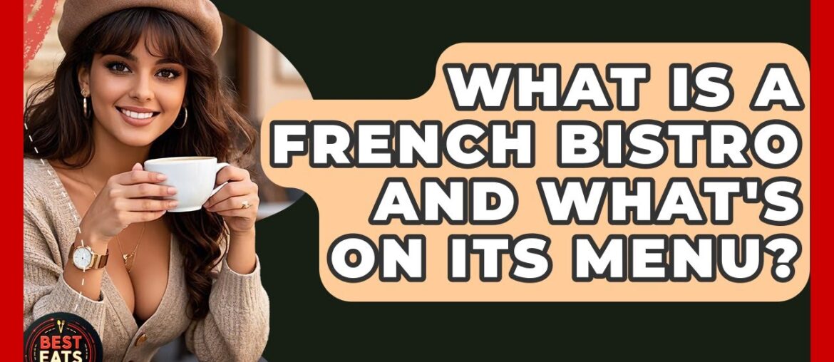 What Is A French Bistro And What’s On Its Menu? – Best Eats Worldwide What Is A French Bistro And What's On Its Menu? - Best Eats Worldwide