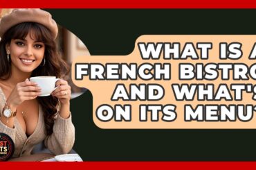 What Is A French Bistro And What's On Its Menu? - Best Eats Worldwide